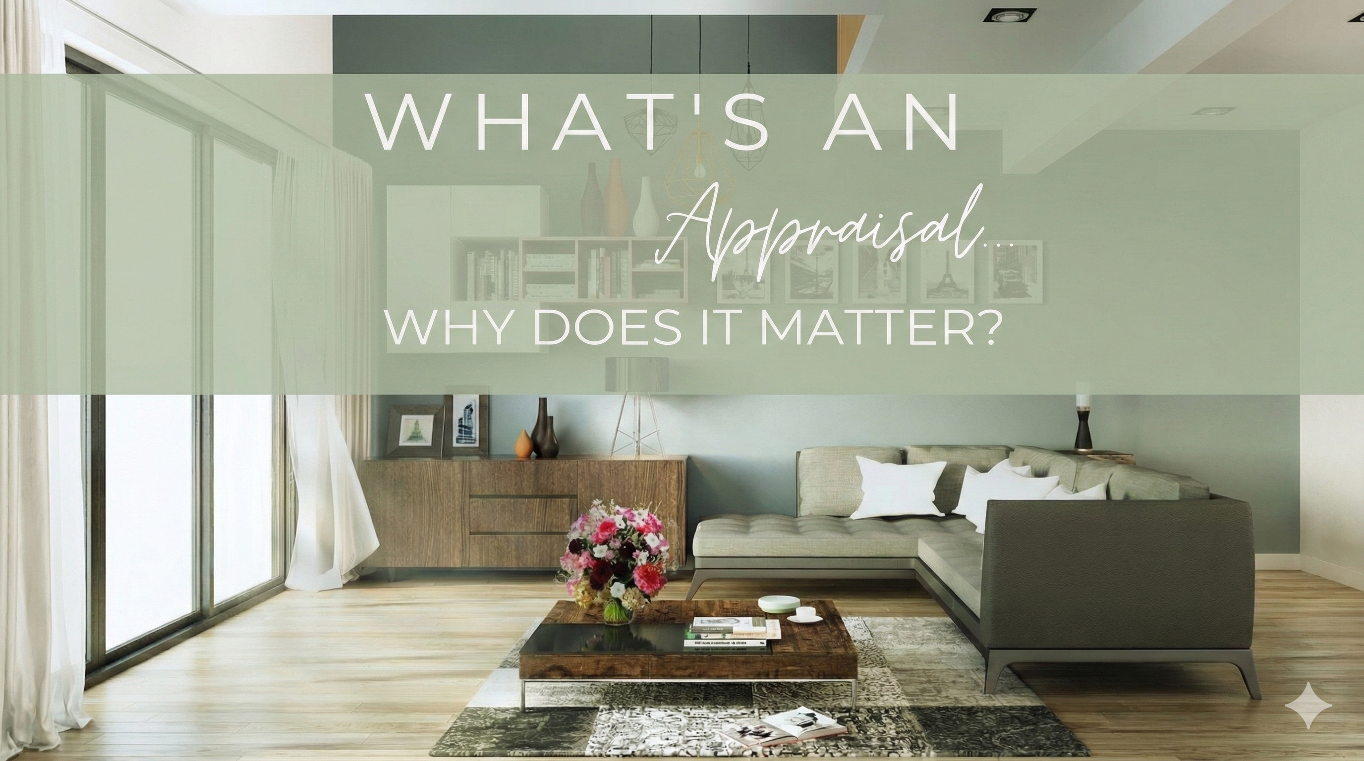 What Is an Appraisal and Why Does It Matter?